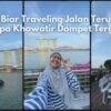 Tips Hemat: Traveling Seru Tanpa Bikin Bokek!