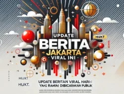 Update Berita Jakarta Viral Hari Ini Yang Ramai Dibicarakan Publik